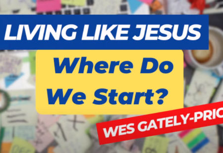 Living Like Jesus: Where Do We Start? 
