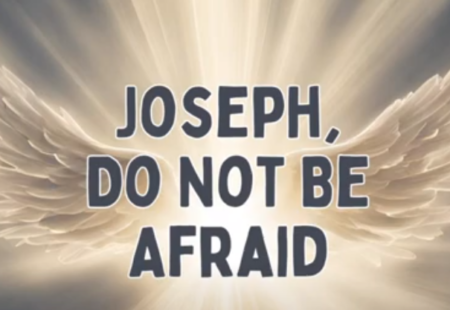 Joseph, Do Not Be Afraid