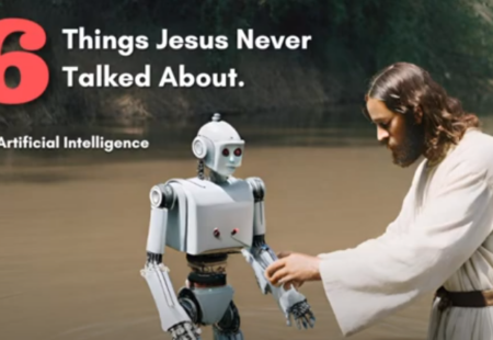 Six Things Jesus Never Talked About. Part One: Artificial Intelligence